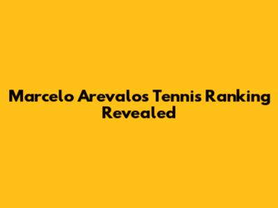 Marcelo Arevalo's Tennis Ranking Revealed