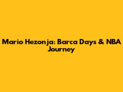 Mario Hezonja: Barca Days & NBA Journey
