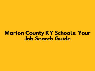 Marion County KY Schools: Your Job Search Guide