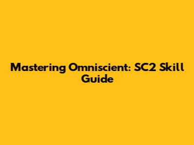 Mastering Omniscient: SC2 Skill Guide