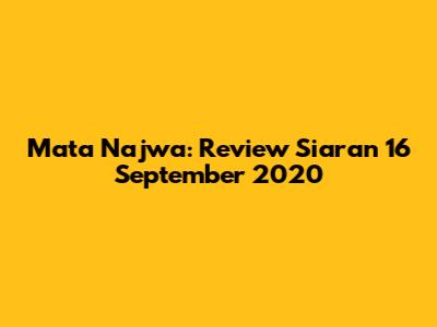 Mata Najwa: Review Siaran 16 September 2020