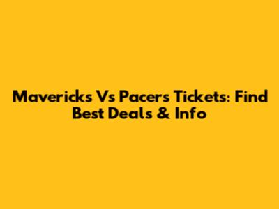 Mavericks Vs Pacers Tickets: Find Best Deals & Info