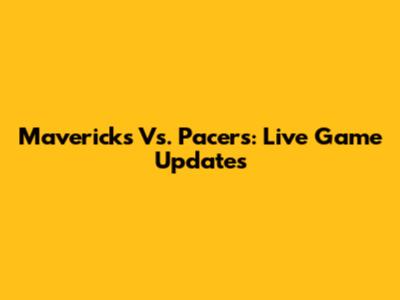 Mavericks Vs. Pacers: Live Game Updates