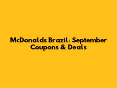 McDonald's Brazil: September Coupons & Deals