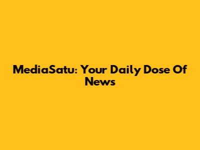 MediaSatu: Your Daily Dose Of News