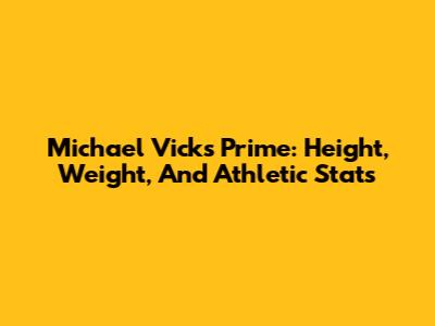 Michael Vick's Prime: Height, Weight, And Athletic Stats