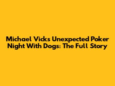 Michael Vick's Unexpected Poker Night With Dogs: The Full Story
