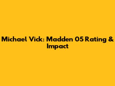 Michael Vick: Madden 05 Rating & Impact