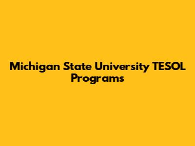 Michigan State University TESOL Programs