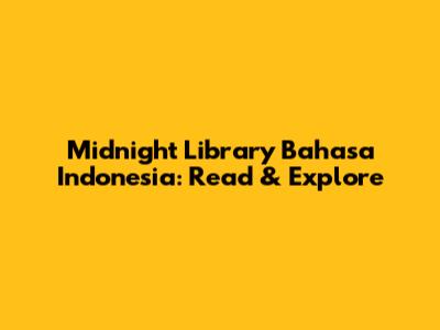 Midnight Library Bahasa Indonesia: Read & Explore