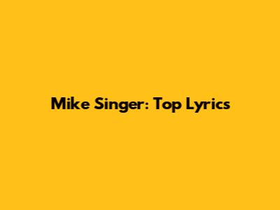 Mike Singer: Top Lyrics