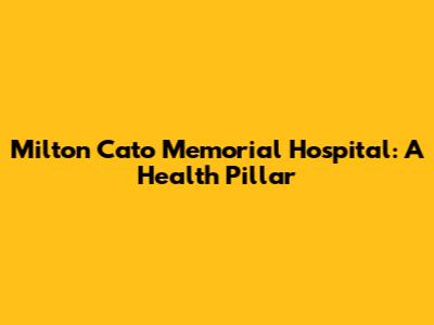 Milton Cato Memorial Hospital: A Health Pillar
