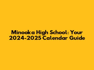 Minooka High School: Your 2024-2025 Calendar Guide
