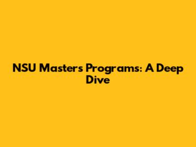 NSU Master's Programs: A Deep Dive