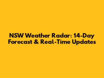 NSW Weather Radar: 14-Day Forecast & Real-Time Updates
