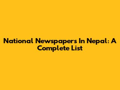 National Newspapers In Nepal: A Complete List