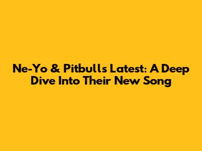 Ne-Yo & Pitbull's Latest: A Deep Dive Into Their New Song