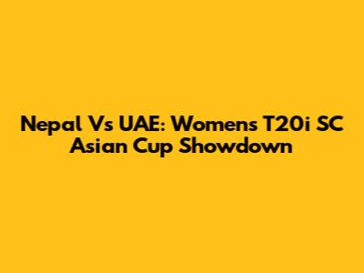 Nepal Vs UAE: Women's T20i SC Asian Cup Showdown