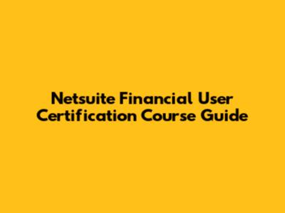 Netsuite Financial User Certification Course Guide