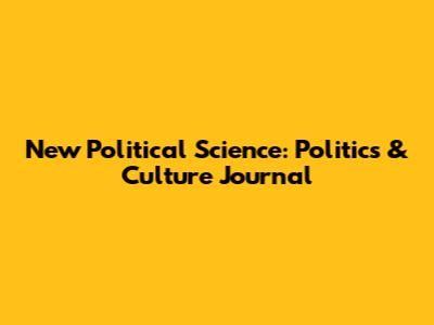 New Political Science: Politics & Culture Journal