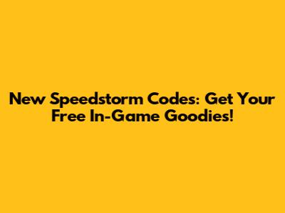 New Speedstorm Codes: Get Your Free In-Game Goodies!
