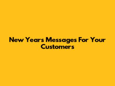 New Year's Messages For Your Customers