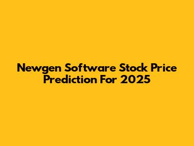 Newgen Software Stock Price Prediction For 2025