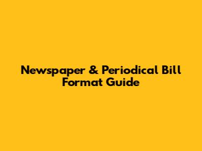 Newspaper & Periodical Bill Format Guide