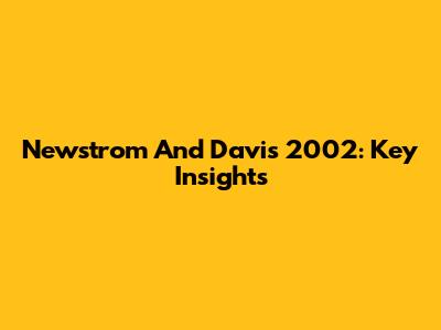 Newstrom And Davis 2002: Key Insights