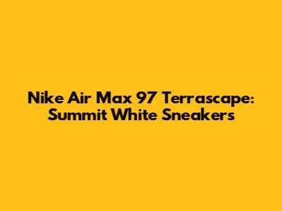 Nike Air Max 97 Terrascape: Summit White Sneakers