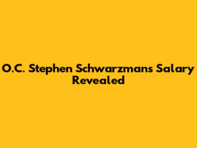 O.C. Stephen Schwarzman's Salary Revealed