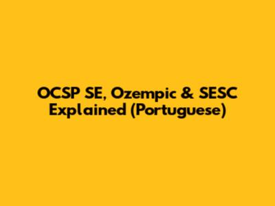 OCSP SE, Ozempic & SESC Explained (Portuguese)