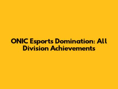 ONIC Esports Domination: All Division Achievements