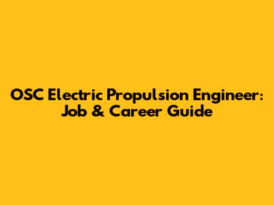 OSC Electric Propulsion Engineer: Job & Career Guide