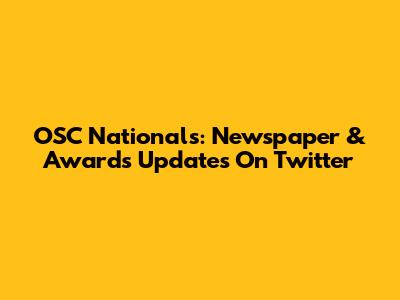 OSC Nationals: Newspaper & Awards Updates On Twitter