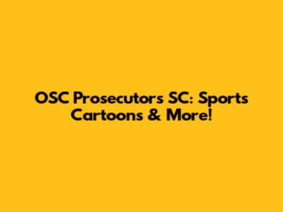 OSC Prosecutors SC: Sports Cartoons & More!