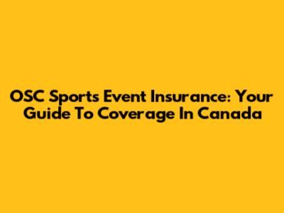 OSC Sports Event Insurance: Your Guide To Coverage In Canada