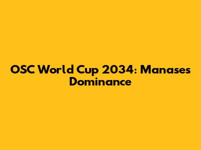 OSC World Cup 2034: Manase's Dominance