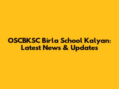 OSCBKSC Birla School Kalyan: Latest News & Updates