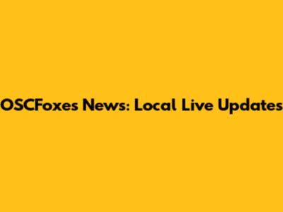 OSCFoxes News: Local Live Updates