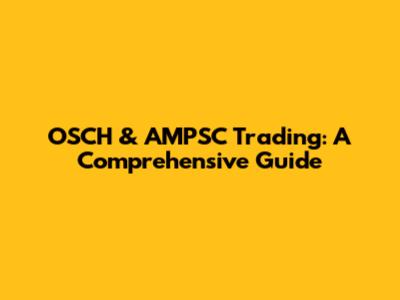 OSCH & AMPSC Trading: A Comprehensive Guide