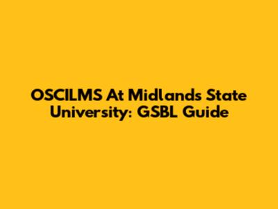 OSCILMS At Midlands State University: GSBL Guide