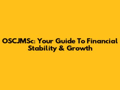 OSCJMSc: Your Guide To Financial Stability & Growth
