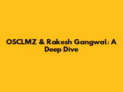 OSCLMZ & Rakesh Gangwal: A Deep Dive