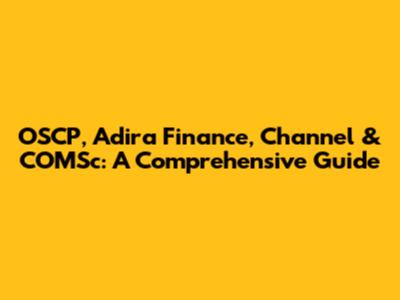 OSCP, Adira Finance, Channel & COMSc: A Comprehensive Guide