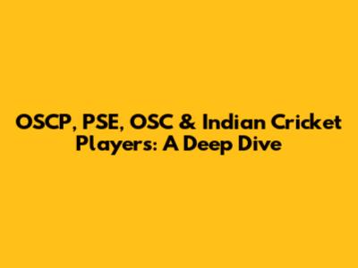 OSCP, PSE, OSC & Indian Cricket Players: A Deep Dive