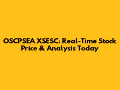 OSCPSEA XSESC: Real-Time Stock Price & Analysis Today