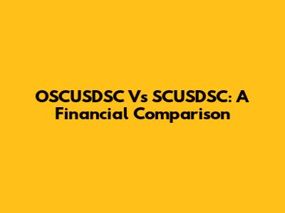 OSCUSDSC Vs SCUSDSC: A Financial Comparison