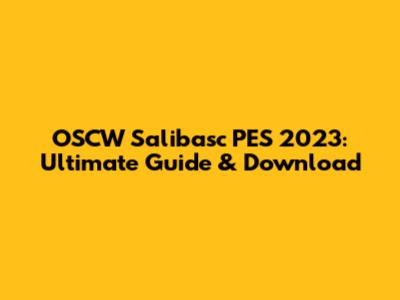 OSCW Salibasc PES 2023: Ultimate Guide & Download
