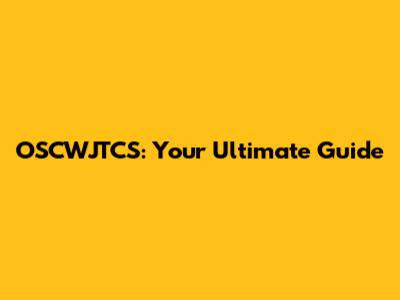 OSCWJTCS: Your Ultimate Guide